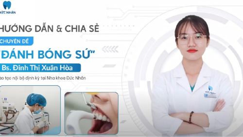 Đánh bóng sứ - Kỹ thuật gia tăng độ bền cho răng sứ